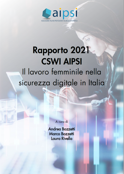 Scaricabile il Rapporto AIPSI CSWI 2021 sul lavoro femminile nella cybersecurity  in Italia 